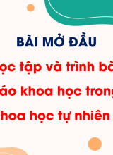 Học tập và trình bày báo cáo khoa học trong môn Khoa học tự nhiên 9